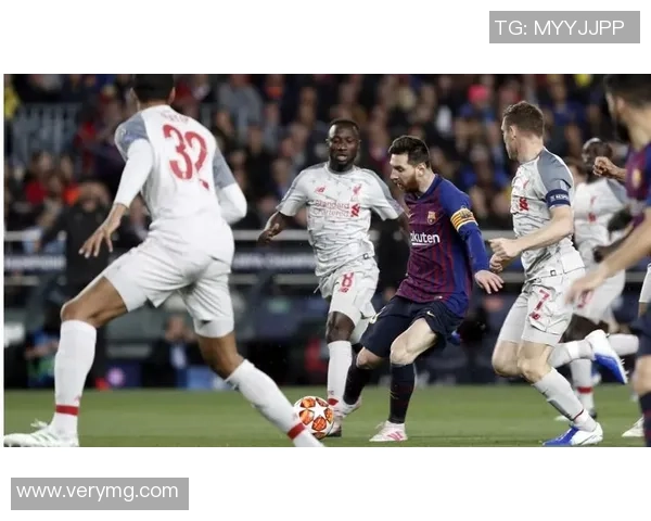 巴塞罗那与利物浦欧冠经典对决精彩回放分析与解读